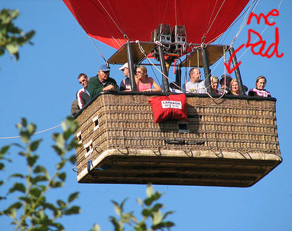 My Dad. In a basket. Under a balloon